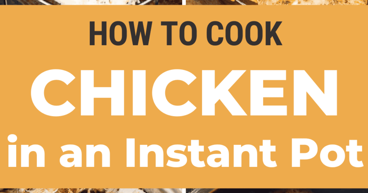 How to Cook Chicken in an Instant Pot (with Time Chart)