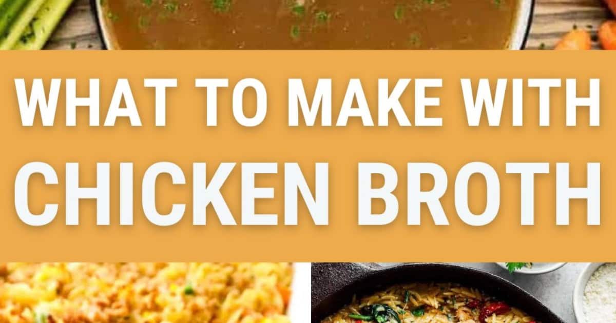 29+ Recipes Made with Chicken Broth